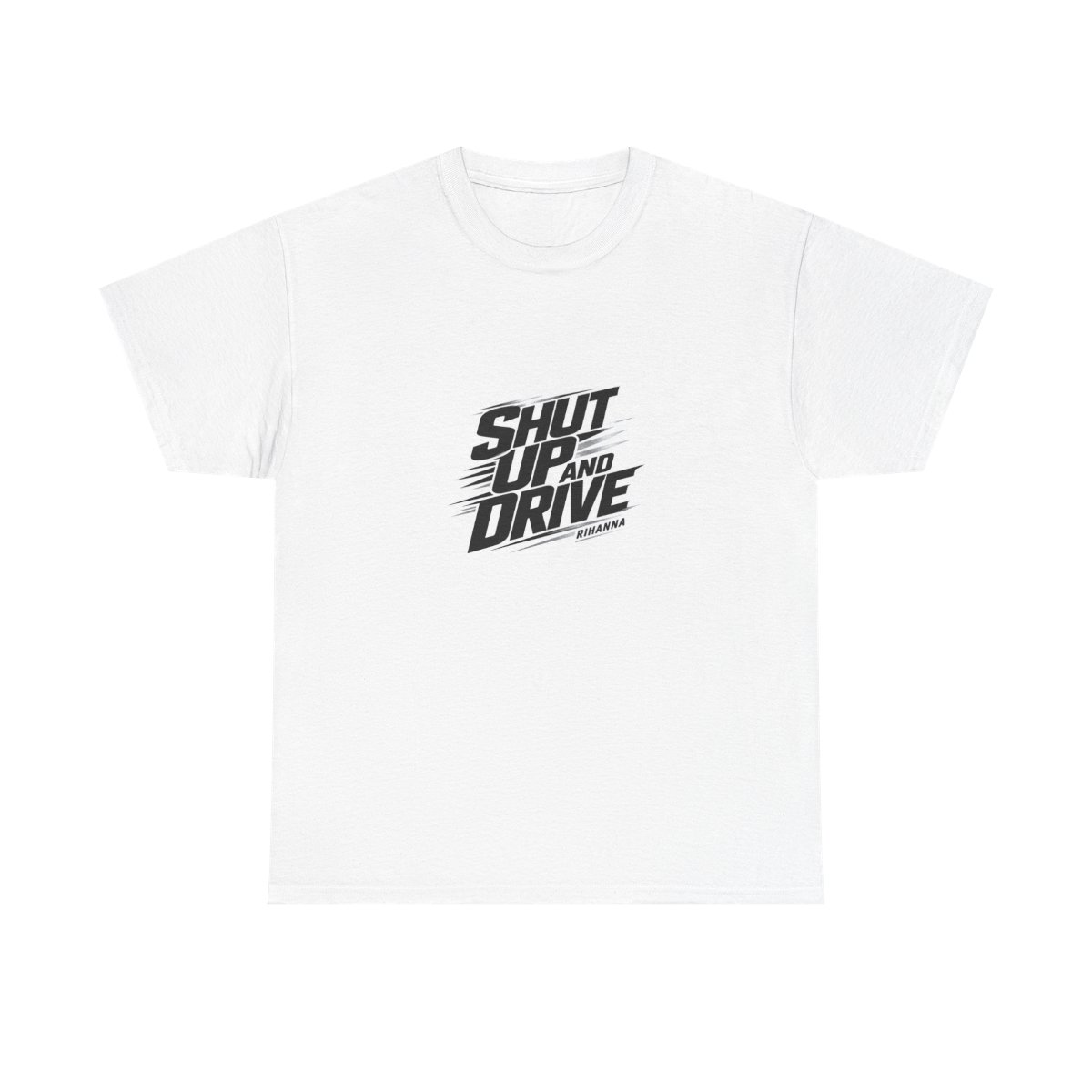 Rihanna "Shut Up And Drive" Unisex Tee - Official T-Shirts merchandise