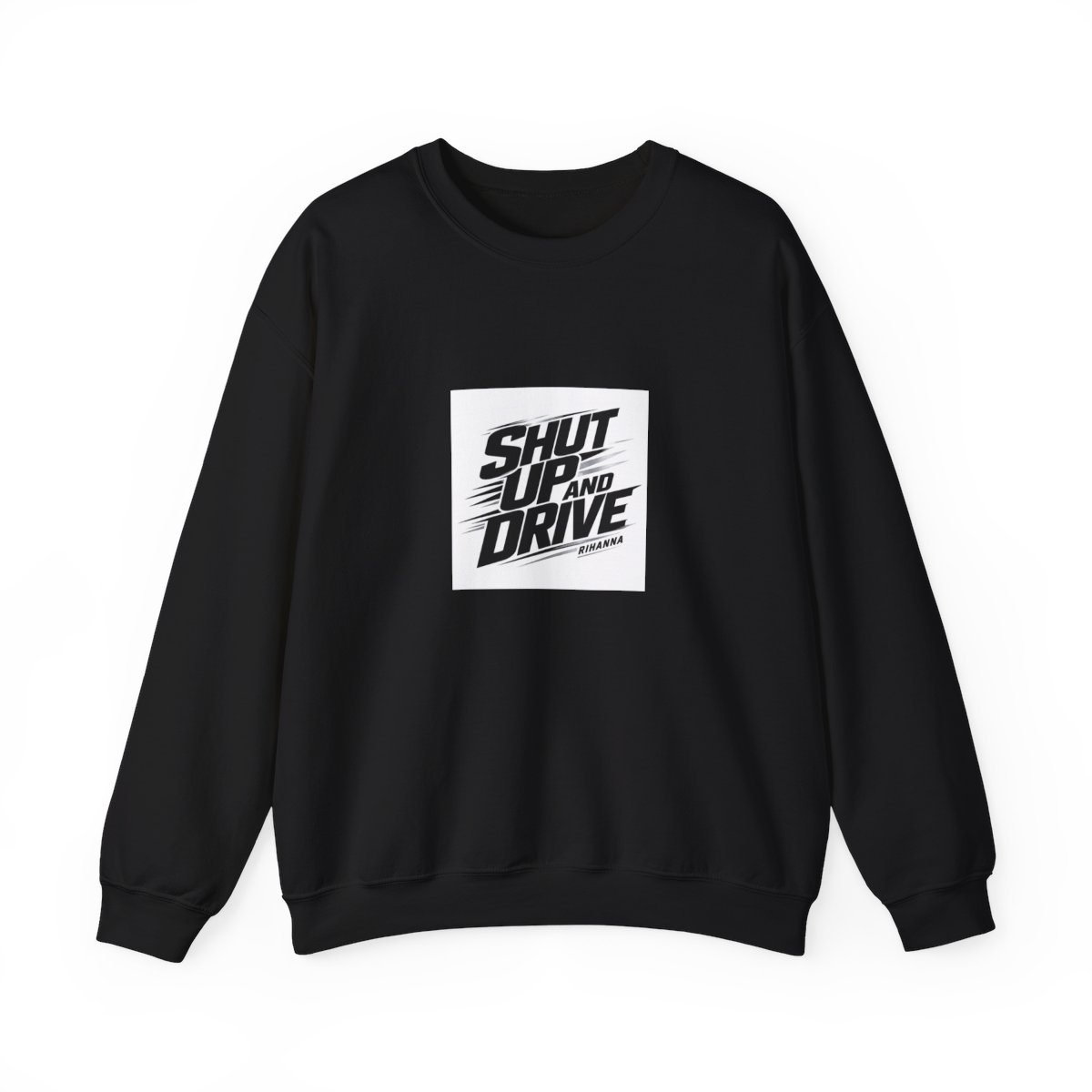 Rihanna "Shut Up And Drive" Crewneck
