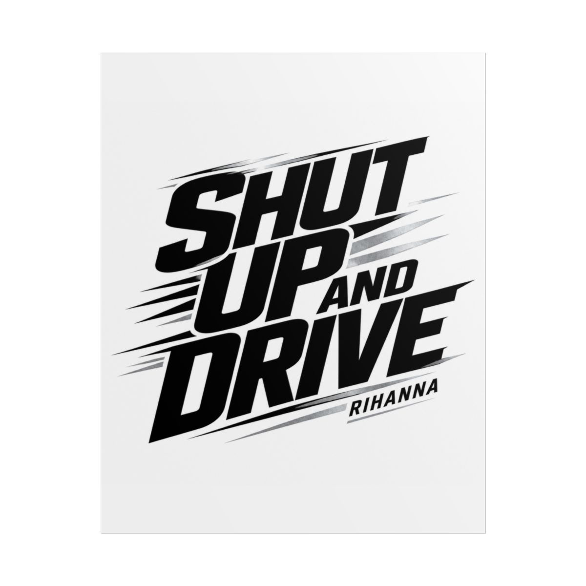 Rihanna "Shut Up And Drive" Poster