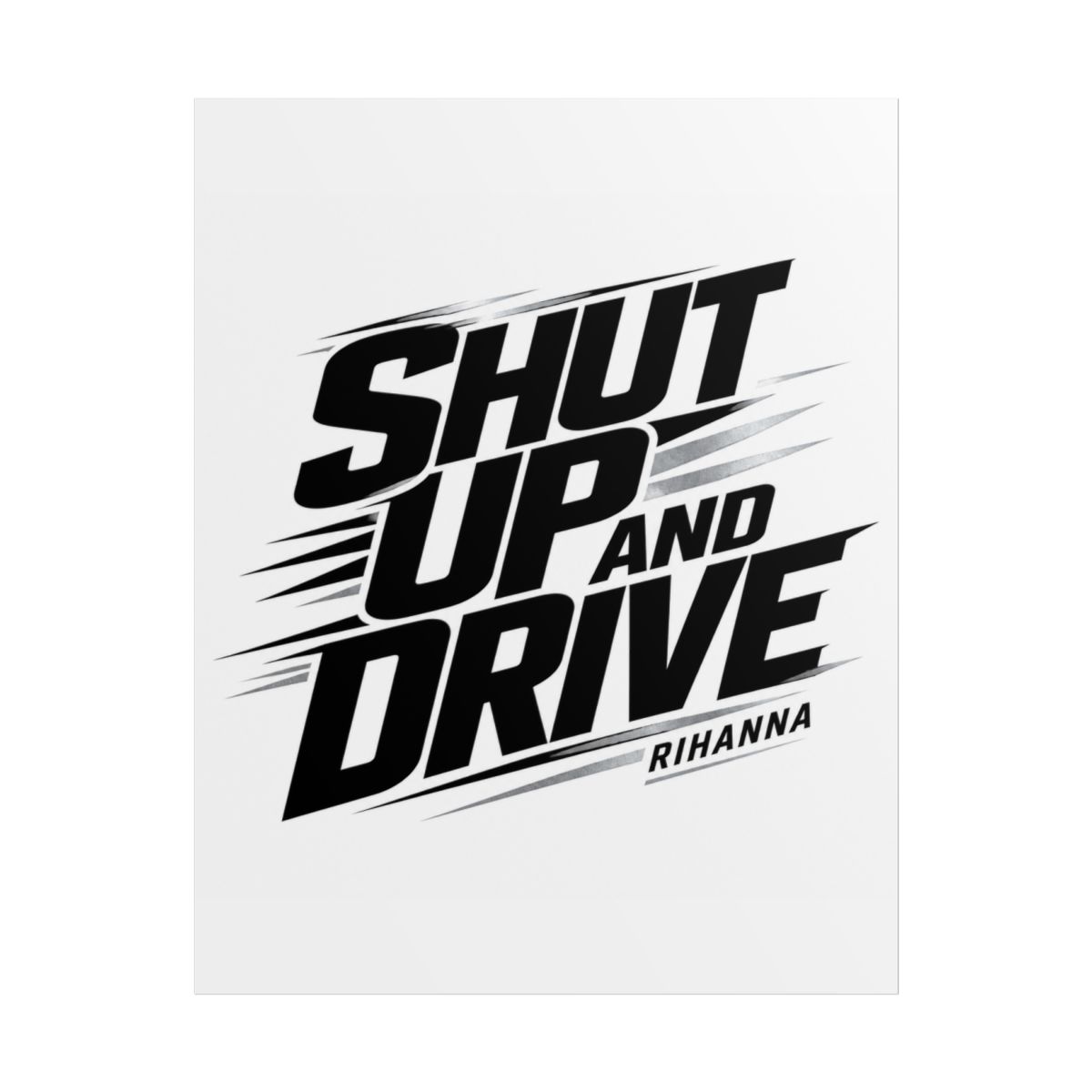 Rihanna "Shut Up And Drive" Poster - alternate angle 1, merchandise