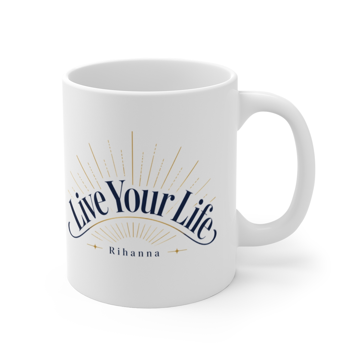 Rihanna "Live Your Life" White Mug